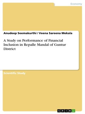 cover image of A Study on Performance of Financial Inclusion in Repalle Mandal of Guntur District